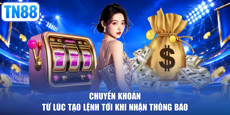 Chuyển khoản từ lúc tạo lệnh tới khi nhận thông báo